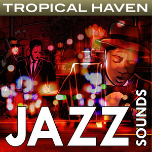 Tropical Haven: Jazz Sounds