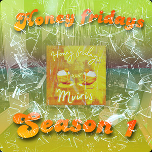 Honey Fridays Season 1 (Explicit)