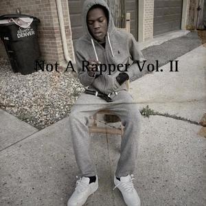 Not A Rapper 2 (Explicit)