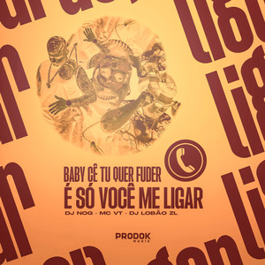 Baby Se Tu Quer Fuder, É Só Voce Me Ligar (Explicit)