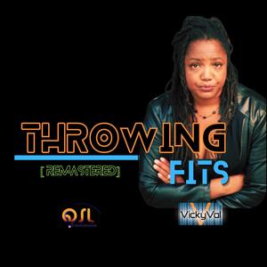 Throwing Fits (Remastered)