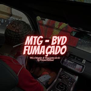 MTG - BYD FUMAÇADO (feat. Mc Wostin & Mc Neguinho do Itr) (Explicit)