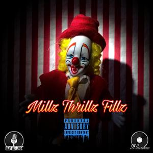 Millz Thrillz Fillz (Explicit)