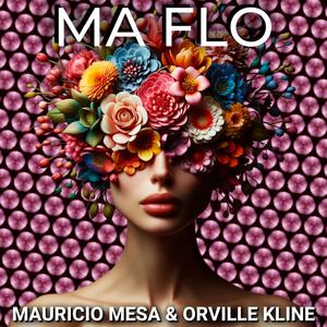 Ma Flo (feat. Orville Kline)