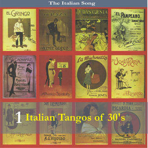 The Italian Song: Tangos of the 30's - Volume 1