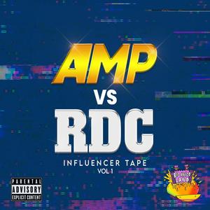 AMP vs RDC (Influencer Tape Vol. 1) [Explicit]