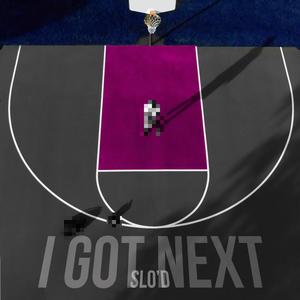 I Got Next: Hoops Mixtape CLEAN SLO'D