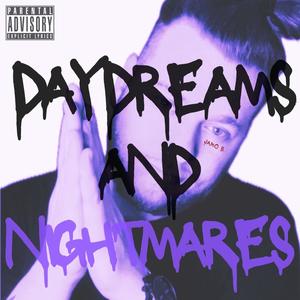 DAYDREAMS AND NIGHTMARES (Explicit)