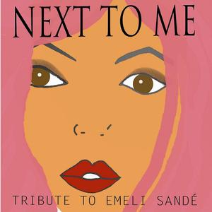 Next to Me (Emeli Sandé Tribute)