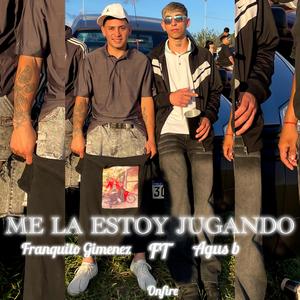 Me La Estoy Jugando (feat. Franquito Gimenez)