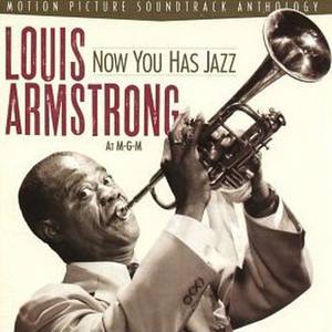 Now You Has Jazz - Louis Armstrong At M-G-M - Motion Picture Soundtrack Anthology (Soundtrack)