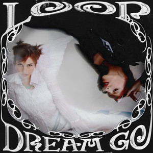 Loop & Dream Go (Explicit)