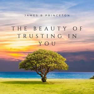 The Beauty of Trusting in You (feat. Just Mizz)