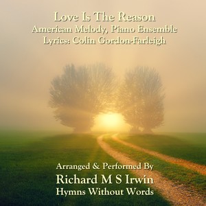 Love Is The Reason (American Melody, Piano Ensemble)