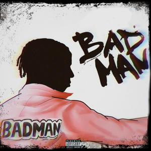 Bad Man (Explicit)