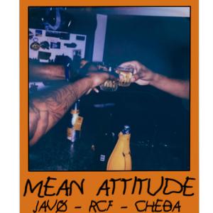 Mean Attitude (feat. RCF & Cheba) (Explicit)