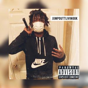 JumpOuttLivinggK (Explicit)