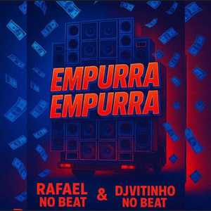 Empurra Empurra (feat. Dj Vitinho No Beat)