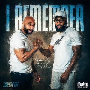 I REMEMBER (feat. Pistol) (Explicit)