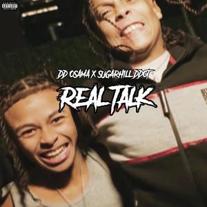 REAL TALK (feat. DD Osama, DudeyLo, SugarHill Ddot & JayKlickin) [Explicit]