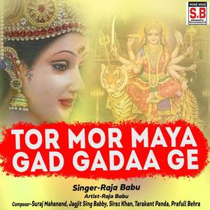 Tor Mor Maya Gad Gadaa Ge