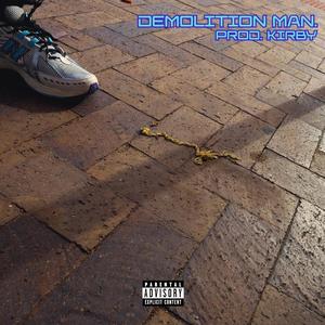 Demolition Man. (feat. Kirby) [Explicit]