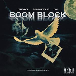 BOOM BLOCK (feat. 2SHMIZZY B & YAVI) [Explicit]