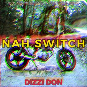 Nah Switch(feat. Wai Fuzion Music) (Explicit)