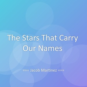 The Stars That Carry Our Names