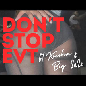 Don't Stop (feat. Kiesha & Big LoLo) (Explicit)