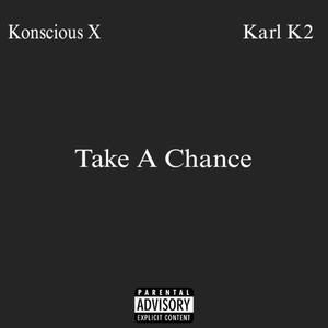 Take A Chance (feat. Karl K2) [Explicit]