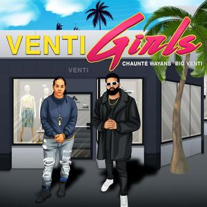 VENTI GIRLS (feat. Chaunté Wayans) [Explicit]