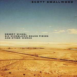 Desert Winds - Six Windblown Sound Pieces And Other Works