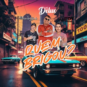 Quem Brigou ? (Explicit)