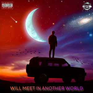 Will Meet In Another World (Explicit)