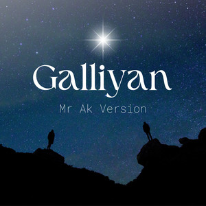 Galliyan (Mr Ak version)