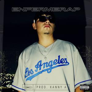 Enfermerap (feat. Xanny A Beats & Santi Malhumor) [Explicit]