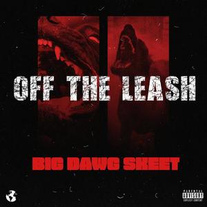 Off The Leash (Explicit)