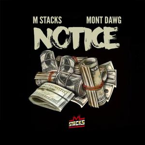Notice (feat. Mont Dawg) (Explicit)