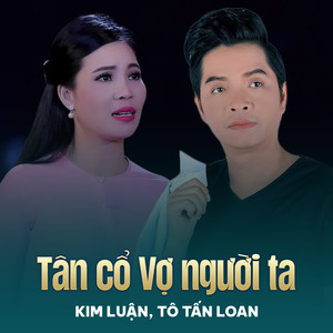 Tân Cổ Vợ Người Ta