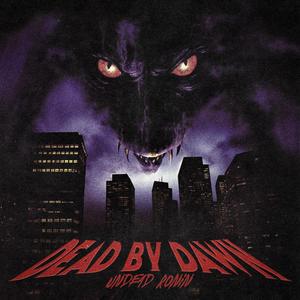 DEAD BY DAWN (Explicit)