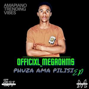 Phuza Ama Pilisi Ep X Officixl megaohms (Explicit)