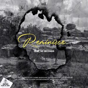 Reminisce (feat. 60 Seconds) [Explicit]