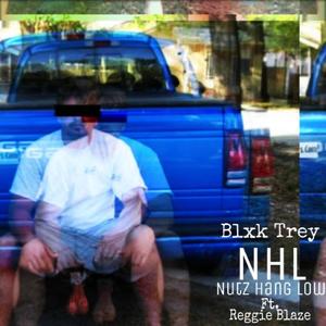 Nutz Hang Low(feat. Reggie Blaze) (Explicit)