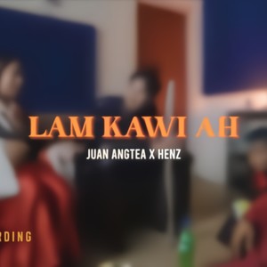 lamkawiah (feat. henz & juan angtea) [Explicit]