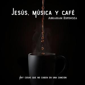 Jesús, Música y Cafe