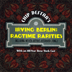 Chip Deffaa's Irving Berlin Ragtime Rarities