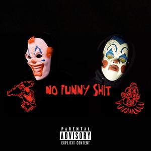 No Funny **** (feat. Anti Hero 510) [Explicit]