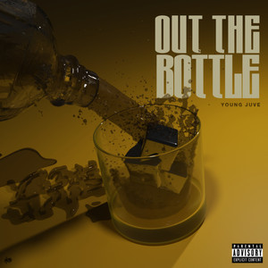 Out The Bottle (Explicit)