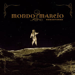 Mondo Marcio (2022 Remastered) [Explicit]